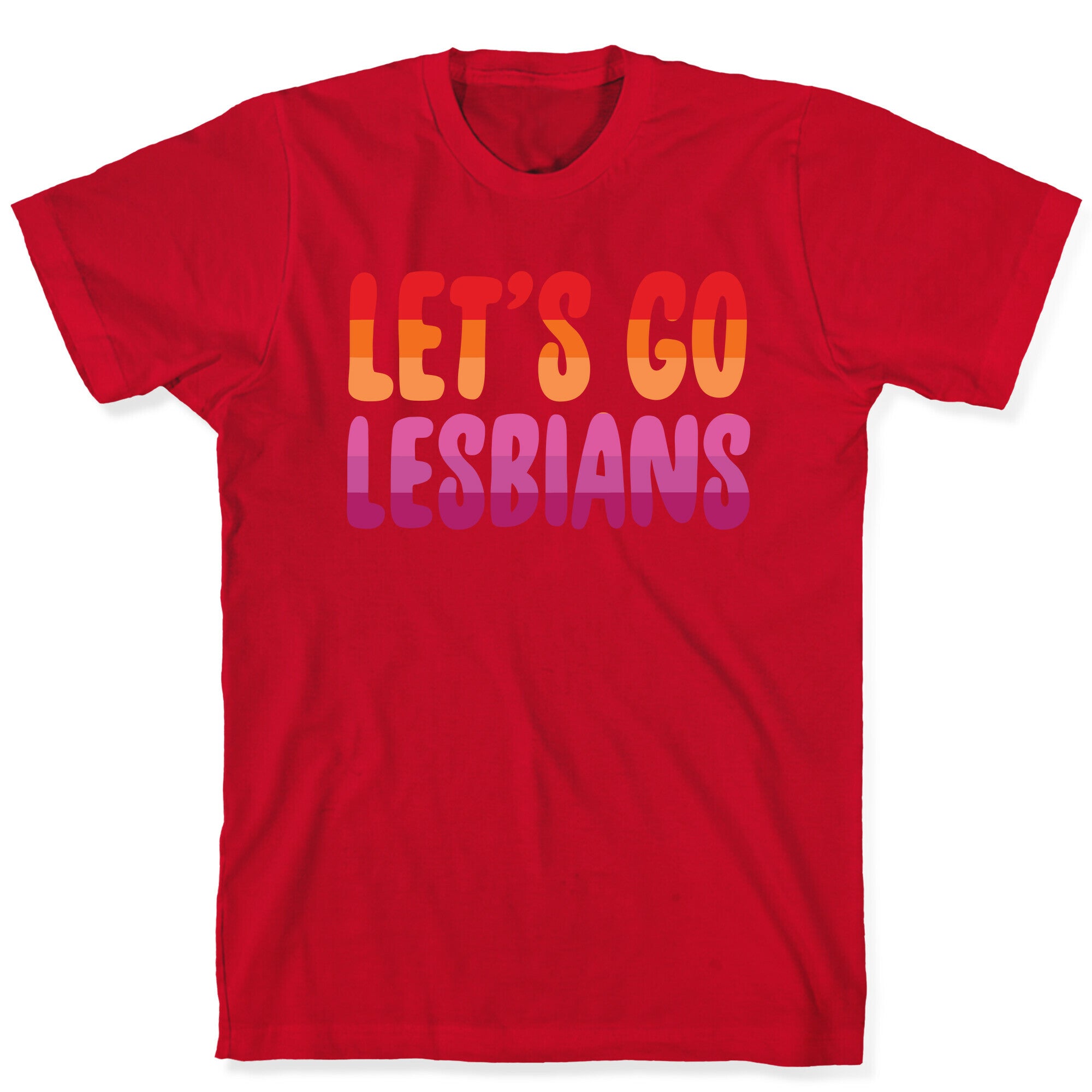 Let's Go, Lesbians T-Shirt